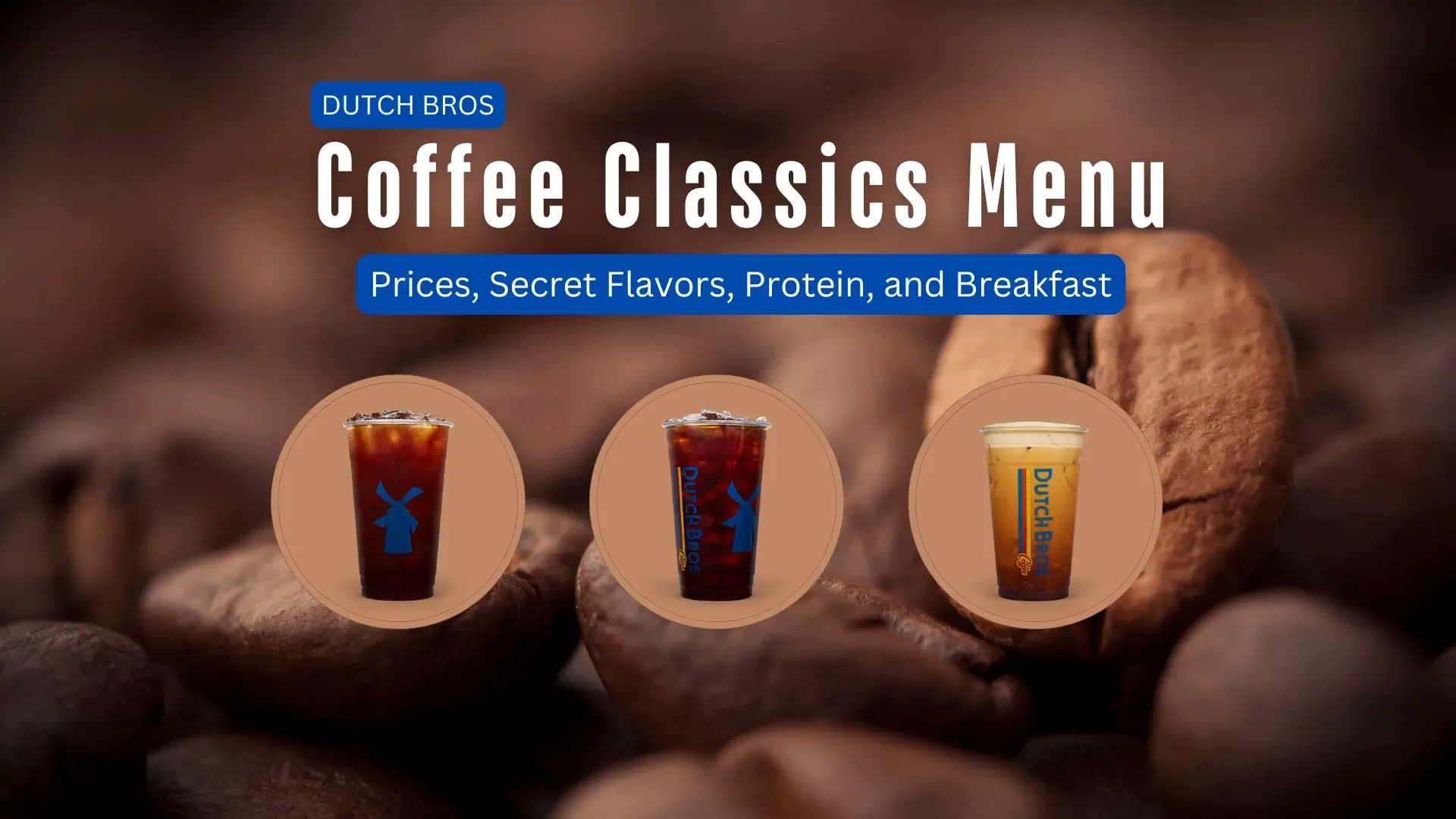 A banner of dutch bros coffee classics menu with text and drinks.