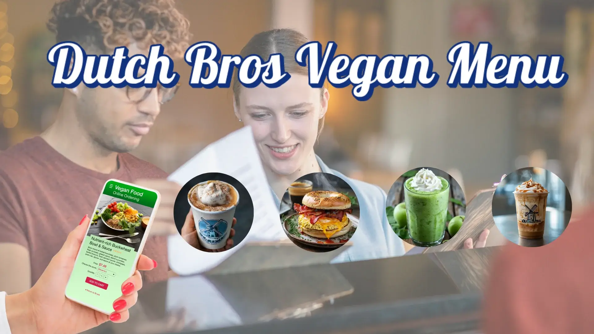 Dutch Bros Vegan Menu promotional image showing a mobile phone with a vegan food ordering app and circular images of coffee drinks, a burger, and smoothies against a blurred cafe background.