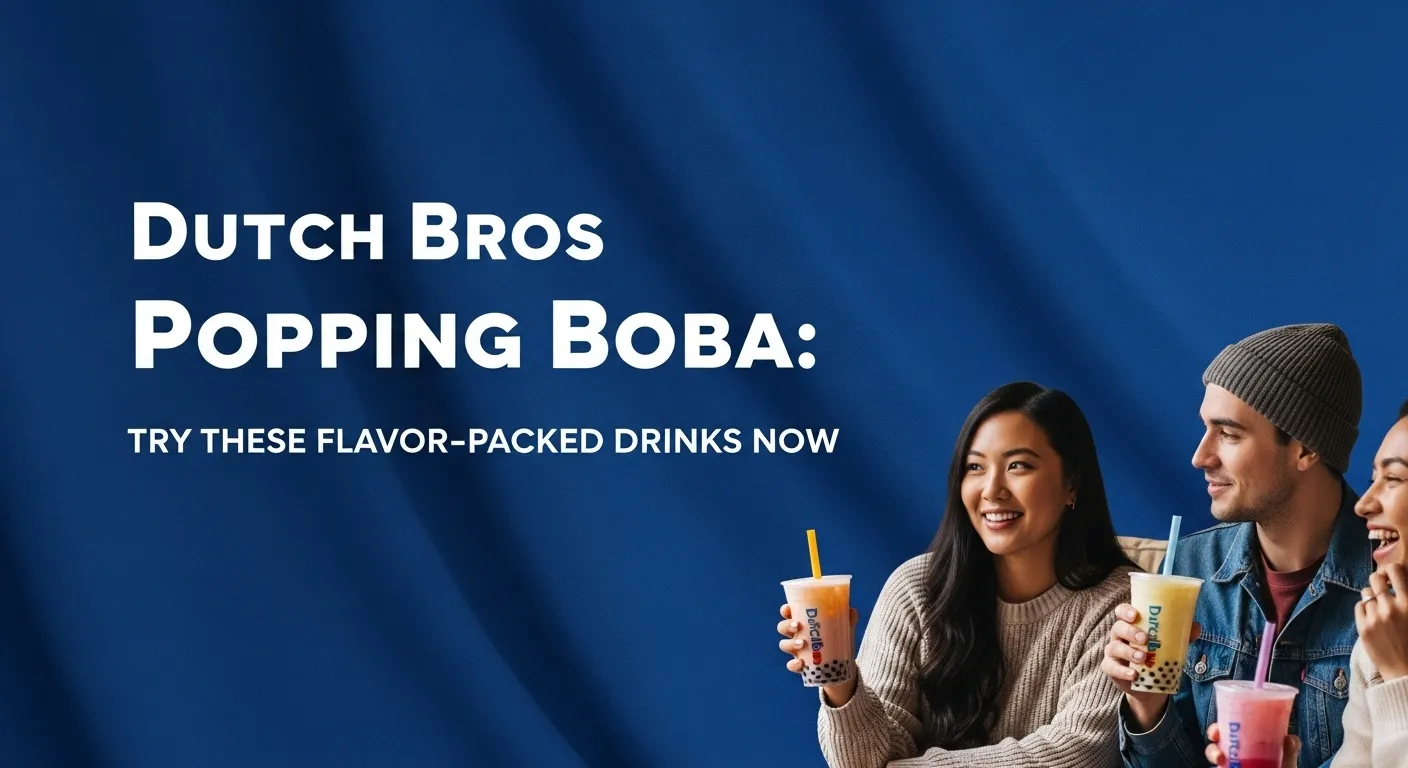 **Alt text:** Bold white text on a deep blue background reads “Dutch Bros Popping Boba: Try These Flavor-Packed Drinks Now.”