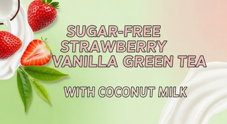 Sugar-Free Strawberry Vanilla Green Tea with Coconut Milk